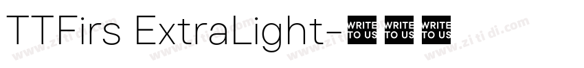 TTFirs ExtraLight字体转换 TTFirs ExtraLight字体转换